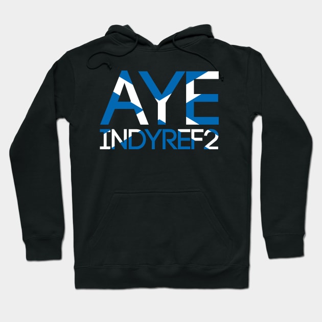 AYE INDYREF2, Pro Scottish Independence Saltire Flag Text Slogan Hoodie by MacPean